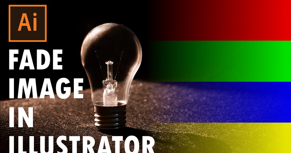 Fade Image Tutorial Adobe Illustrator