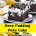Oreo Pudding Poke Cake