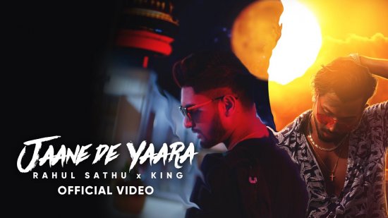 Jaane De Yaara Lyrics Rahul Sathu X King Jaane De Yaara Lyrics Rahul Sathu X King