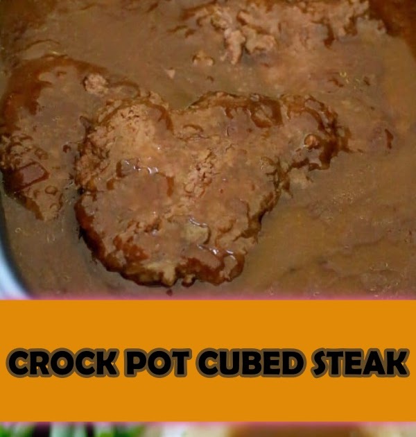 CROCK POT CUBED STEAK Cook, Taste, Eat