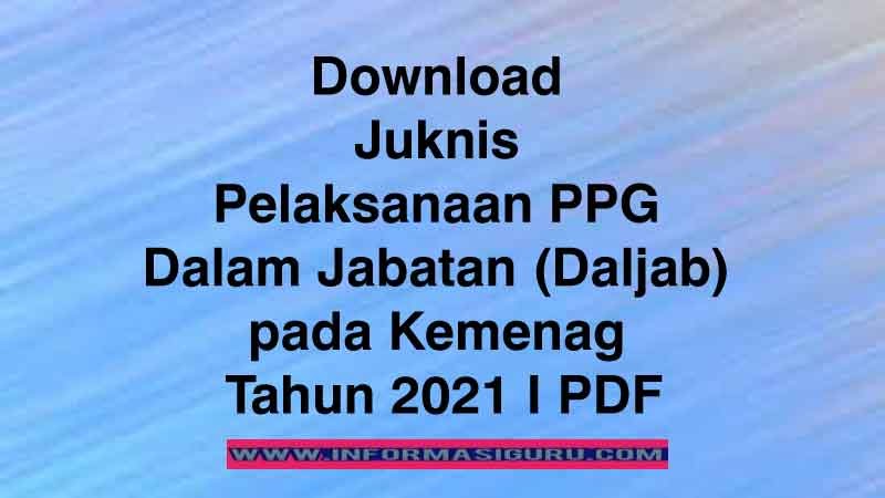 Ini Juknis PPG Kemenag Tahun 2021 Terbaru Ini Juknis PPG Kemenag Tahun 2021 Terbaru