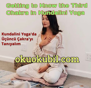 Kundalini Yoga’da Üçüncü Çakra’yı Tanıyalım ( Manipura )