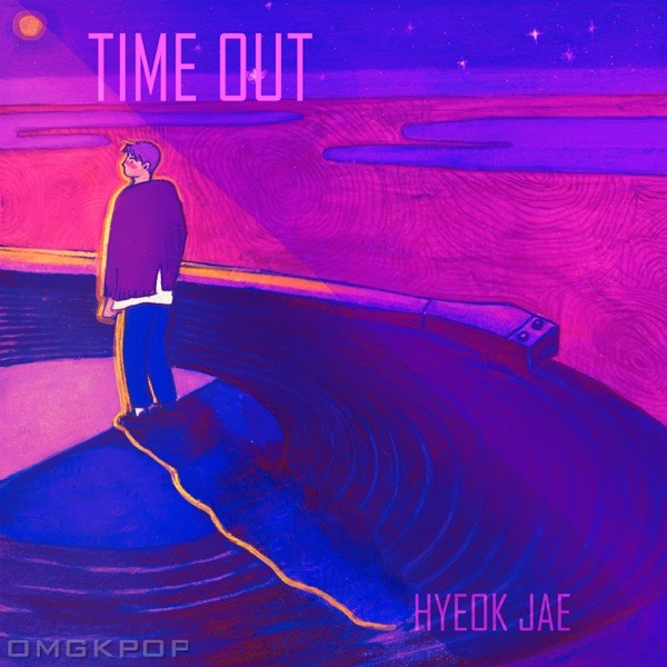 Hyeok Jae – Time Out – Single