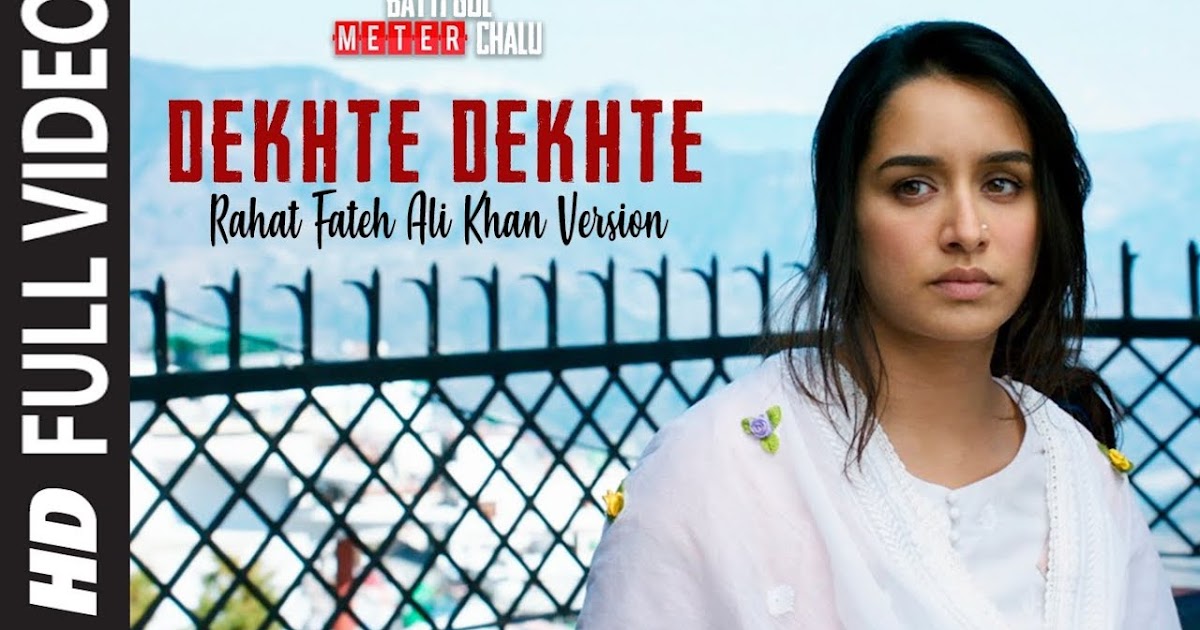 Dekhte Dekhte Lyrics In Urdu Hindi Techmisala dekhte dekhte lyrics in urdu hindi