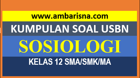 Kumpulan Paket Soal USBN Sosiologi Kelas 12 SMA/MA Terbaru (update 2020)