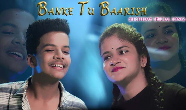 Banke Tu Baarish Lyrics Banke Tu Baarish Lyrics