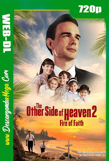 The Other Side of Heaven 2 Fire of Faith (2019) HD 720p Latino