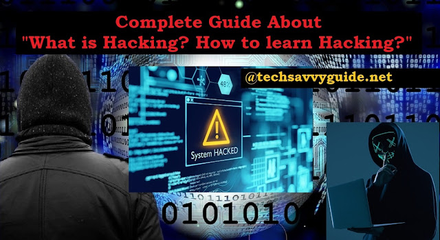 What is Hacking? How to learn Hacking? What is Hacking? How to learn Hacking?