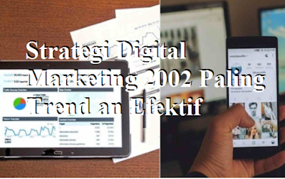 Strategi Digital Marketing 2002 Paling Trend an Efektif Strategi Digital Marketing 2002 Paling Trend an Efektif