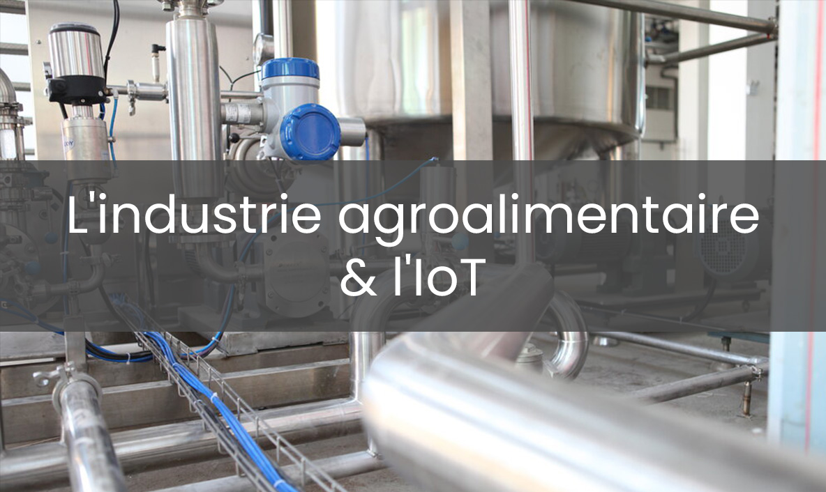 l'industrie agroalimentaire et l'Internet des objets l'industrie agroalimentaire et l'IdO