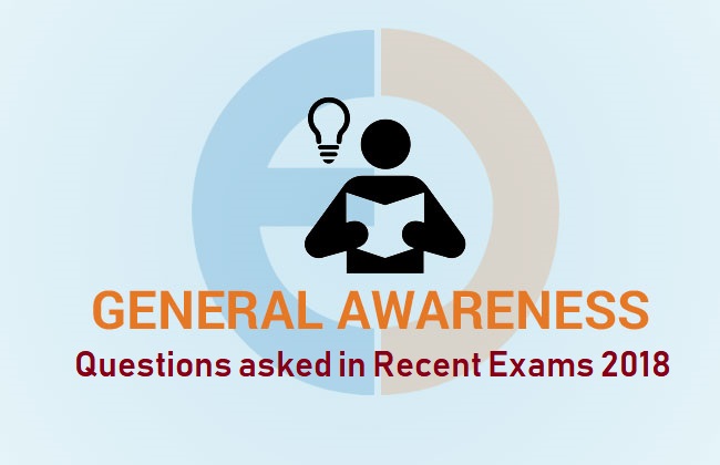 General Awareness Questions asked in Recent Exams 2018