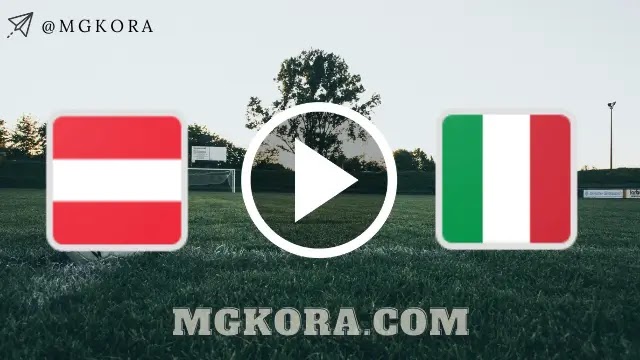 بث مباشر | مشاهدة مباراة إيطاليا والنمسا 26-06-2021 في بطولة اليورو