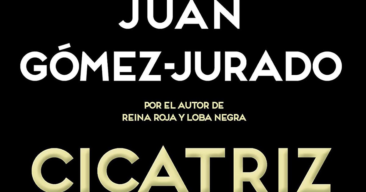 Cicatriz Juan Gómez-jurado