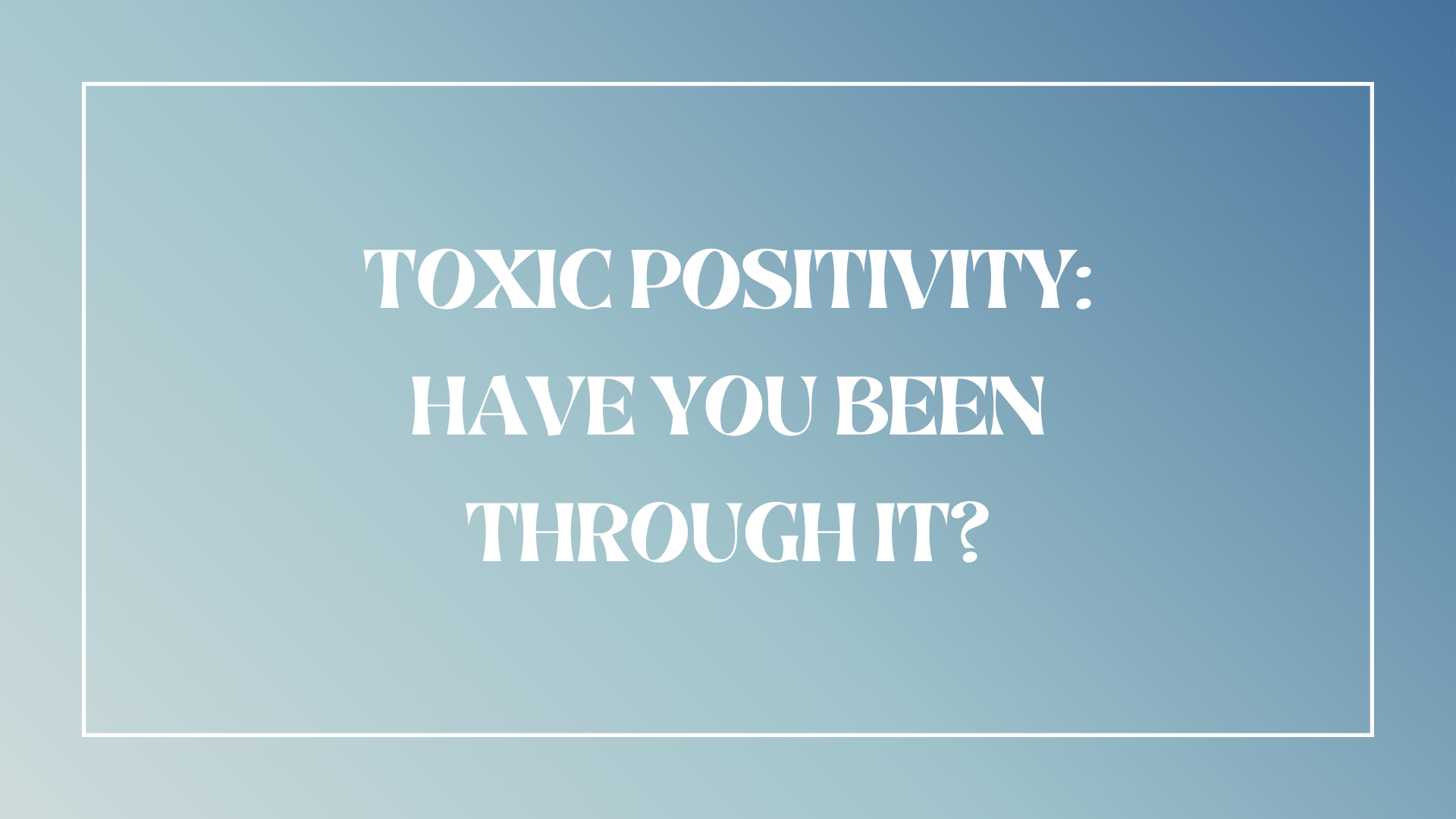 Toxic Positivity