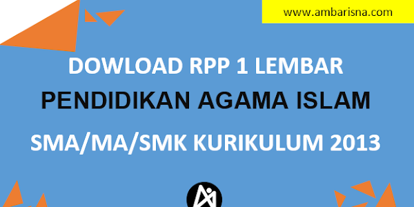 Download RPP 1 Lembar Pendidikan Agama Islam Kelas X, XI, XII SMA/MA Kurikulum 2013
