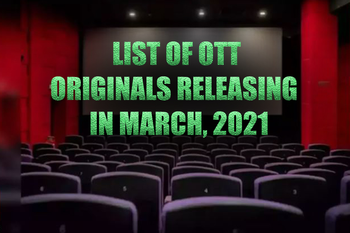 List of OTT Originals Releasing in March 2021