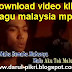 download video klip lagu malaysia mp4