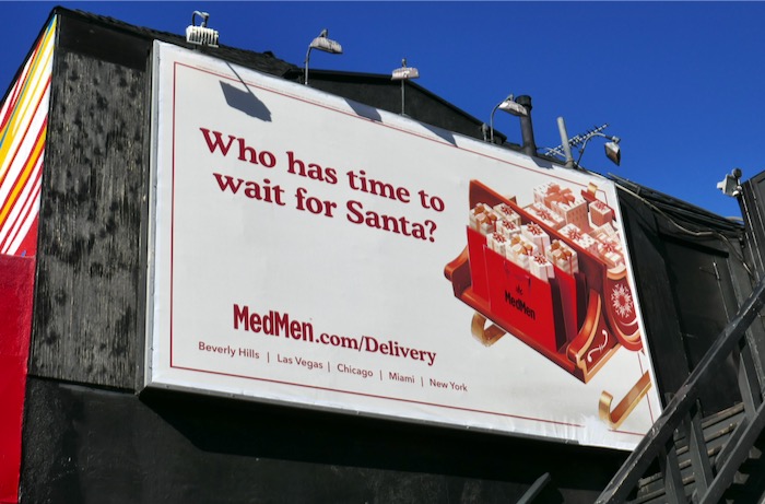 Who has time to wait for Santa? MedMen delivery billboard Sunset Strip Who has time wait for Santa MedMen billboard