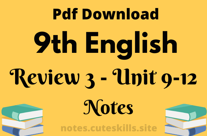 9th Class English Review 3 Unit 9 12 Notes Pdf