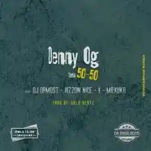 Denny Og - 50-50 [Fifty-Fifty] (feat. DJ Damost, Vizzow Nice, V, & Mr. Kuka)