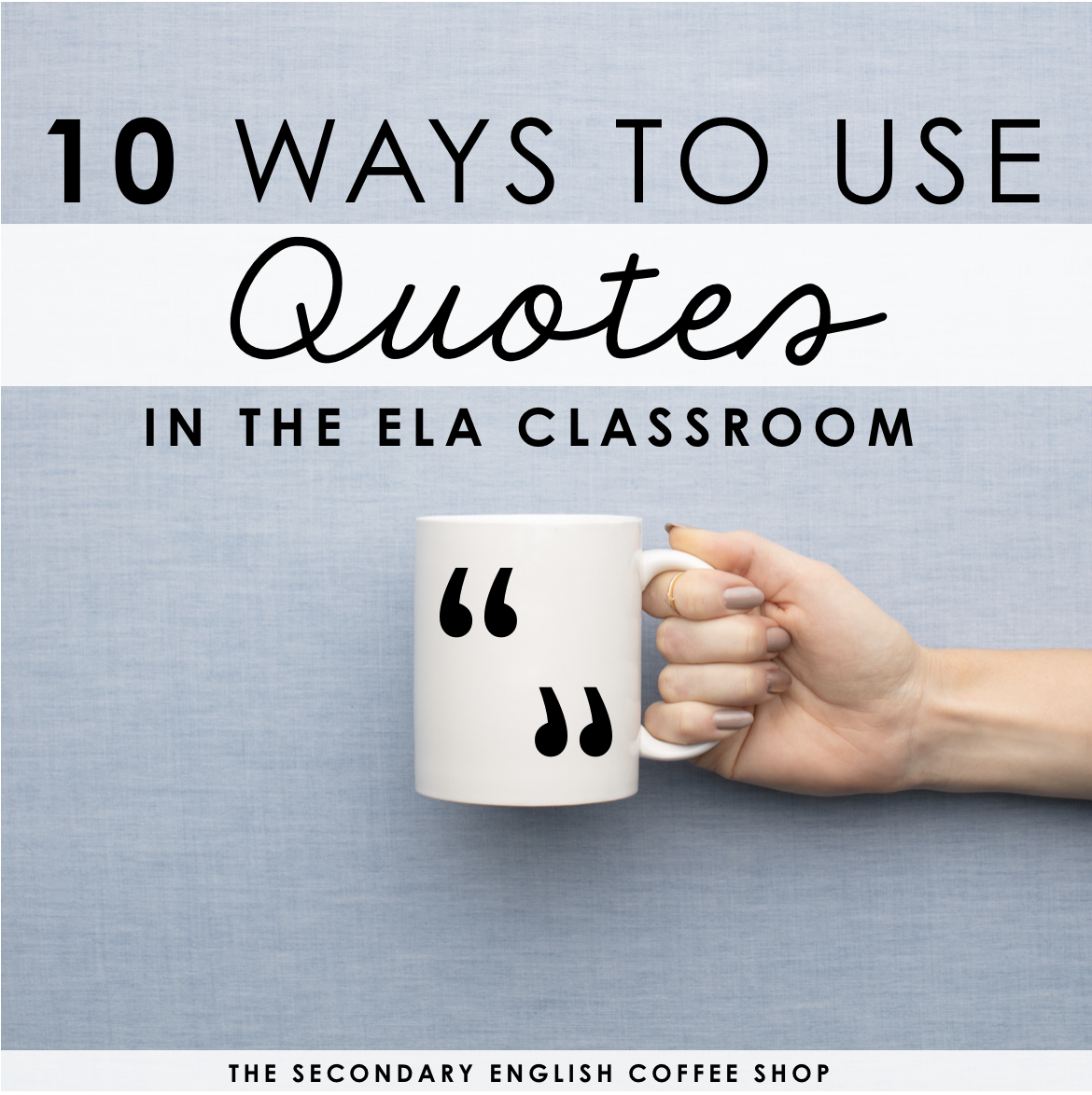 10 Ways To Use Quotes in the English Classroom - The Secondary ...