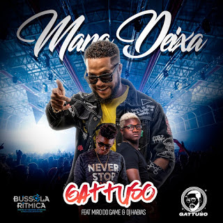 Gattuso Feat. Miro Do Game & Dj Habias - Mana Deixa (Afro House) [Download]