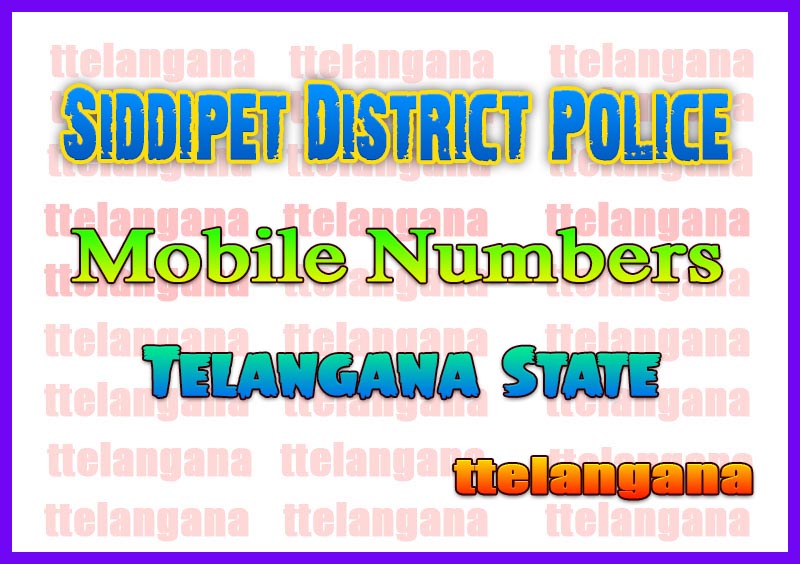 Siddipet Police Commissionerate Contact Mobile Numbers Siddipet Police Commissionerate Contact Mobile Numbers