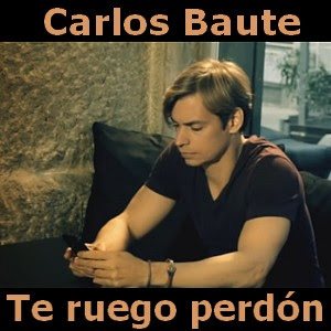 Carlos Baute – Te ruego perdon