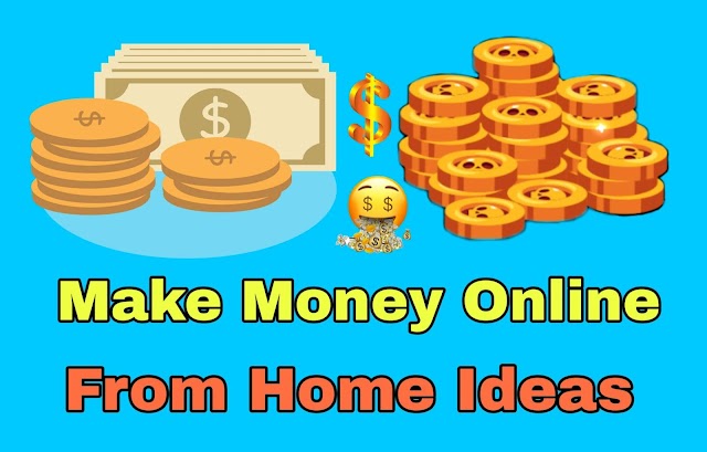 How to make money from home ideas 2022
