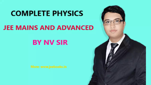 [Free Download] NV Sir Complete Physics for JEE Main and Advanced