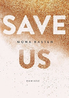 [PRZEDPREMIEROWO] "Save us" Mona Kasten