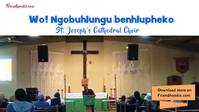 Wo! Ngobuhlungu benhlupheko ~ St. Wendelin's Catholic Parish[Mp3 review & Lyrics]