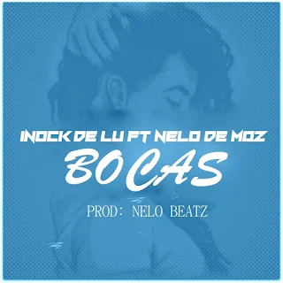 Inock de Lu Feat. Nelo De Moz - Bocas
