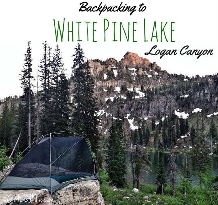 Backpacking To White Pine Lake Logan Canyon Girl On A Hike
