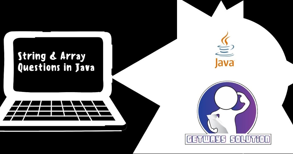 String & Array Questions in Java GetWays Solution