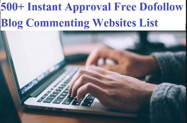 500+ Free Instant Approval Dofollow Blog Commenting Sites List 2019 in Hindi