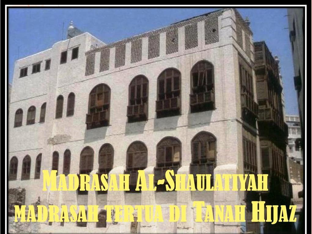 Madrasah Al-Shaulatiyah  Tertua di Tanah Hijaz