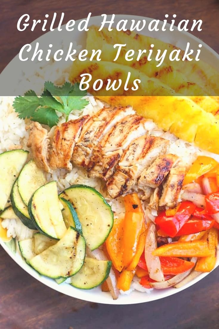 Grilled Hawaiian Chicken Teriyaki Bowls - delicious culinary notes