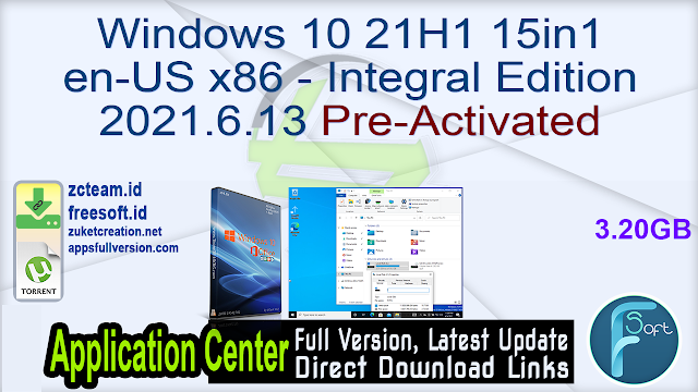 Windows 10 21H1 15in1 en-US x86 - Integral Edition 2021.6.13 Pre-Activated_ ZcTeam.id