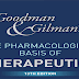 Goodman and Gilman’s : The Pharmacological Basis of Therapeutics Goodman and Gilman’s : The Pharmacological Basis of Therapeutics