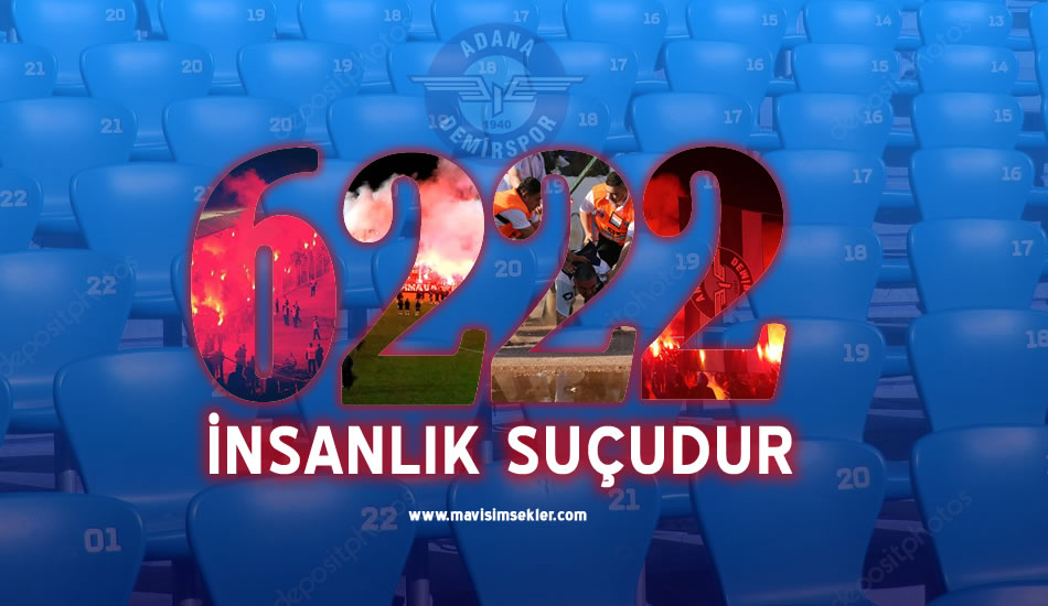 6222 İnsanlık Suçudur - Mavi Şimşekler | Adana Demirspor