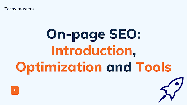 On-page SEO: Introduction, Optimization and Tools