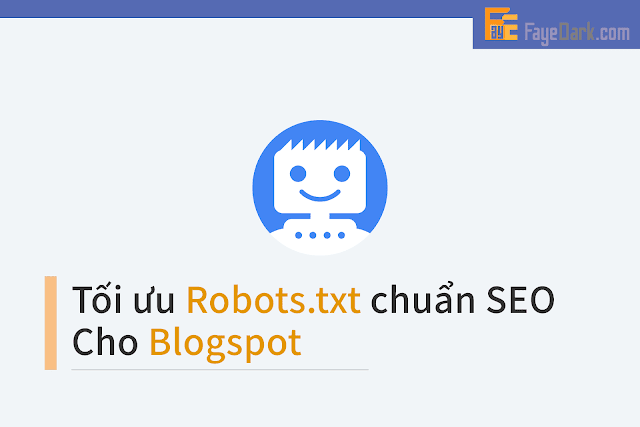 Tối ưu Robots.txt chuẩn SEO cho Blogspot