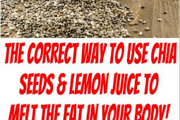 THE CORRECT WAY TO USE CHIA SEEDS & LEMON JUICE TO MELT THE FAT IN YOUR BODY!