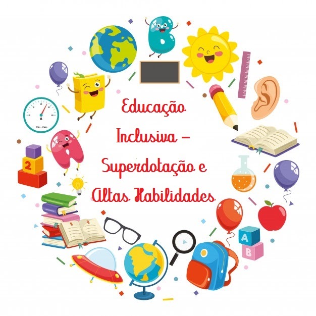 Educação Inclusiva Superdotação e Altas Habilidades Educação Inclusiva Superdotação e Altas Habilidades