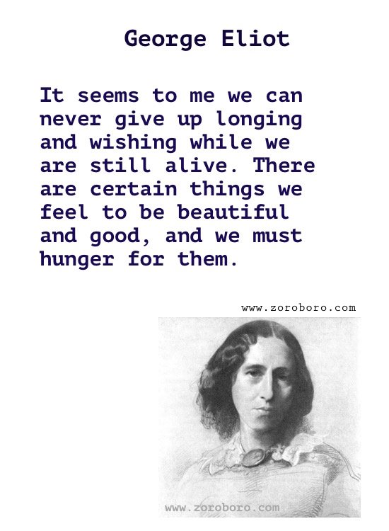 George Eliot Quotes.George Eliot Middlemarch Quotes, George Eliot (Mary Anne Evans) Books . George Eliot Writings, Knowledge, Inspirational Quotes, passion,women,man,real name mary
