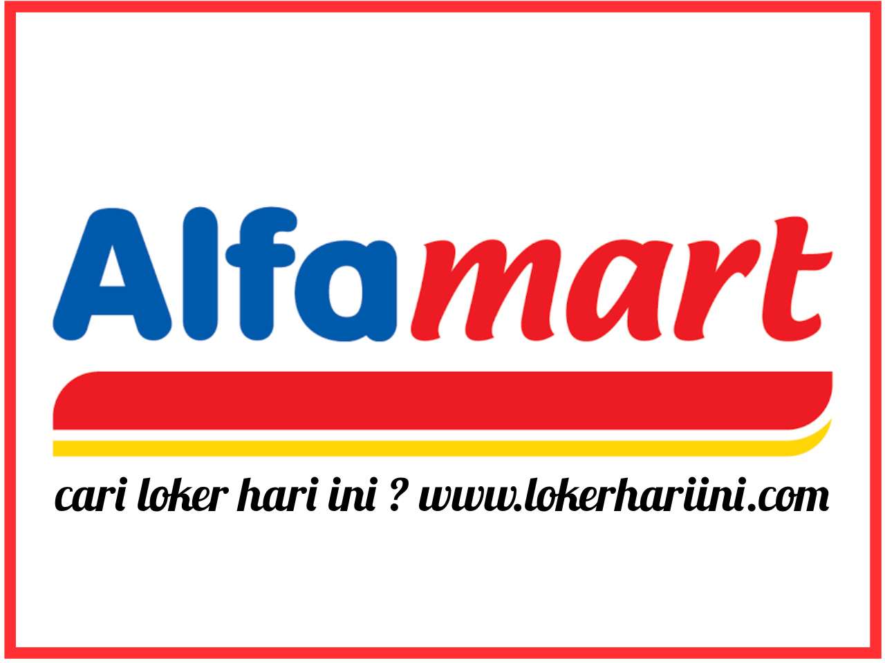 Lowongan Kerja Alfamart Surabaya Lulusan SMA SMK Update
