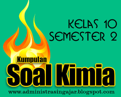 Lengkap 45+ Soal Kimia Kelas 10 SMA Semester 2 Dan ...