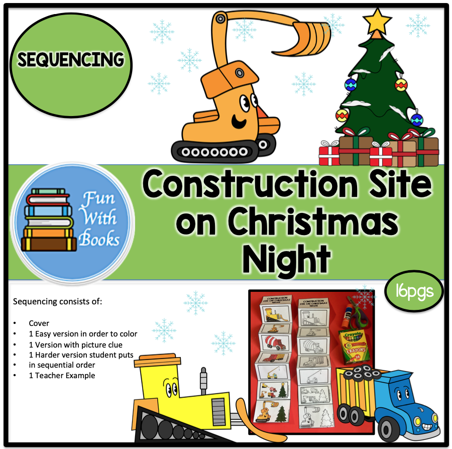 CONSTRUCTION SITE ON CHRISTMAS NIGHT SEQUENCING Book Units by Lynn