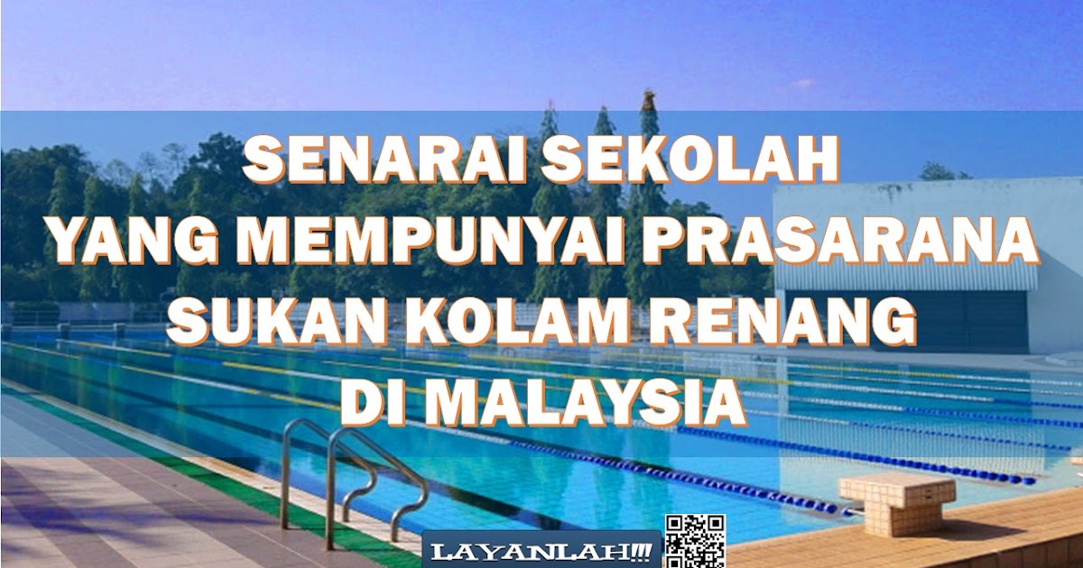 SENARAI SEKOLAH YANG MEMPUNYAI PRASARANA SUKAN KOLAM RENANG DI MALAYSIA